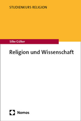 Religion und Wissenschaft - Silke Gülker