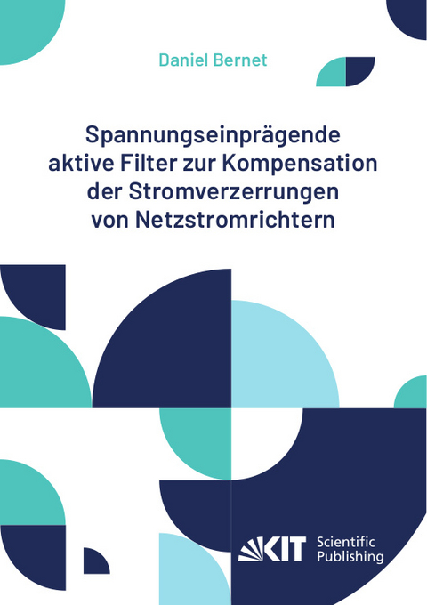 Spannungseinpr&auml;gende aktive Filter zur Kompensation der Stromverzerrungen von Netzstromrichtern - Daniel Bernet