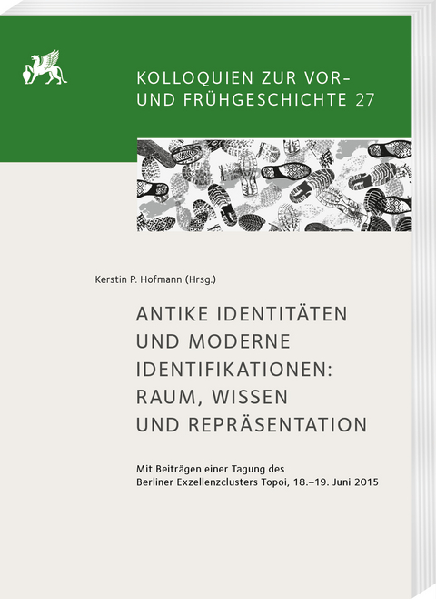 Antike Identit&auml;ten und moderne Identifikationen: Raum, Wissen und Repr&auml;sentation - 