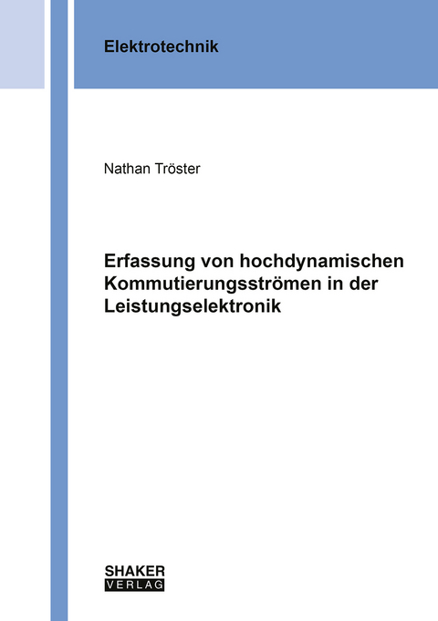 Erfassung von hochdynamischen Kommutierungsstr&ouml;men in der Leistungselektronik - Nathan Tr&ouml;ster