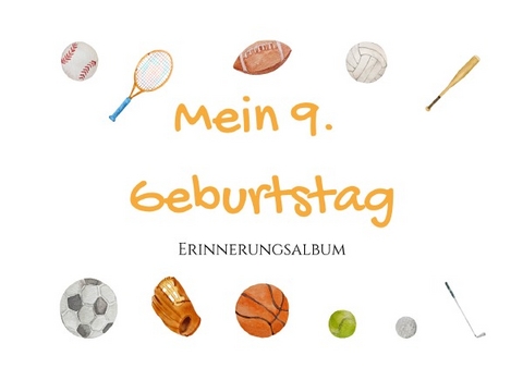Erinnerungsalbum / 9. Geburtstag - Erinnerungsalbum - Dominique H&ouml;hn