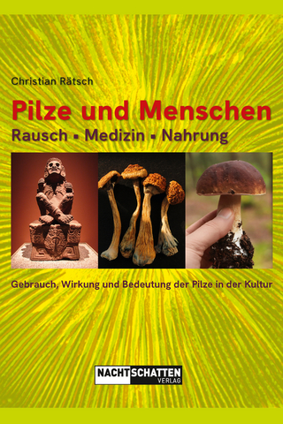 Pilze und Menschen - Rausch, Medizin, Nahrung