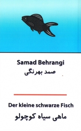 Der kleine schwarze Fisch - Samad Behrangi