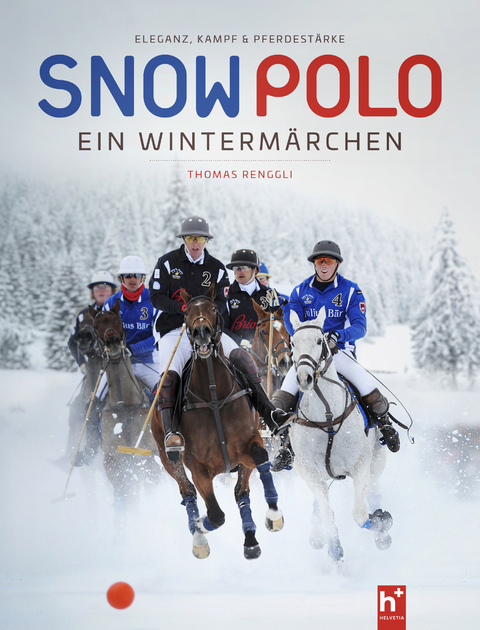 Snow Polo - ein Winterm&auml;rchen - Thomas Renggli