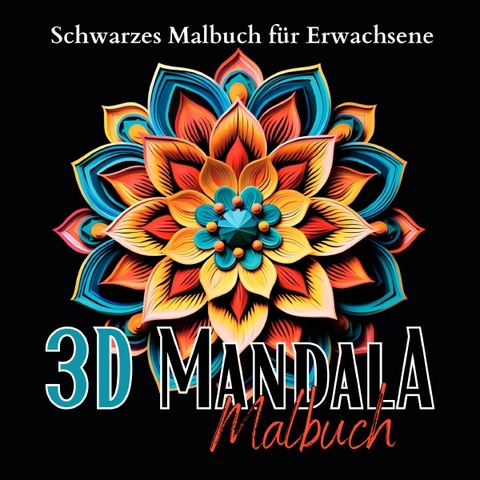 Black Midnight- Mandala / Schwarzes &bdquo;Mandala Malbuch f&uuml;r Erwachsene&ldquo;. - Lucy&acute;s Schwarze Malb&uuml;cher
