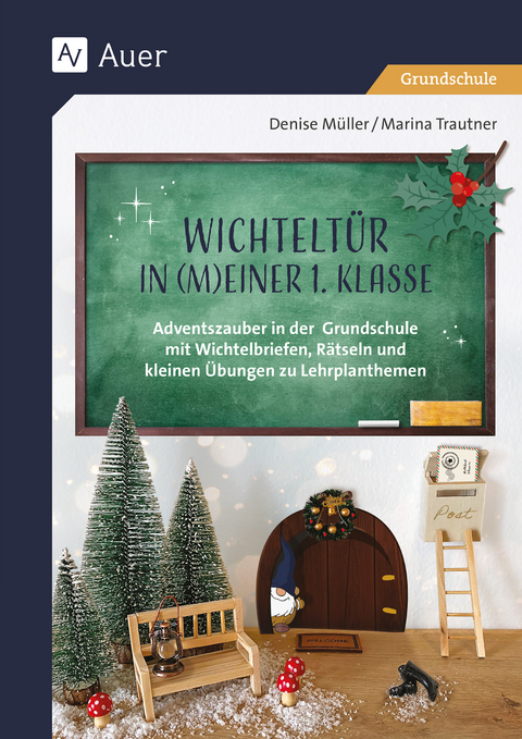 Wichtelt&uuml;r in (m)einer 1. Klasse - Denise M&uuml;ller, Marina Trautner