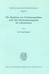 Die Abgeltung von Urlaubsanspr&uuml;chen nach dem Mindesturlaubsgesetz f&uuml;r Arbeitnehmer. - Werner Renaud