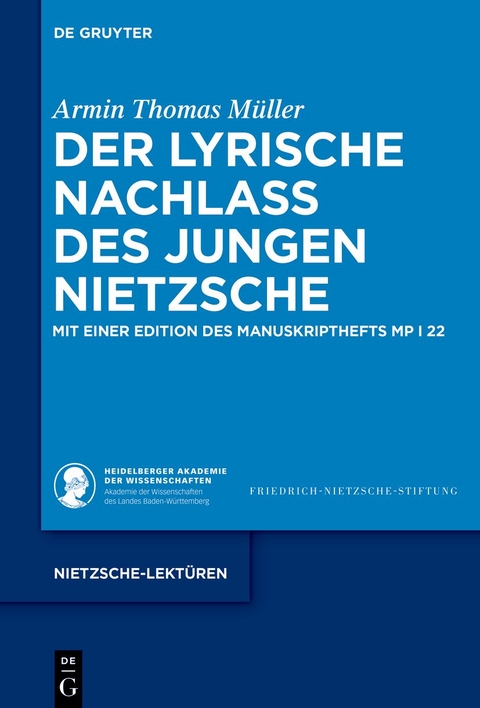 Der lyrische Nachlass des jungen Nietzsche - Armin Thomas M&uuml;ller