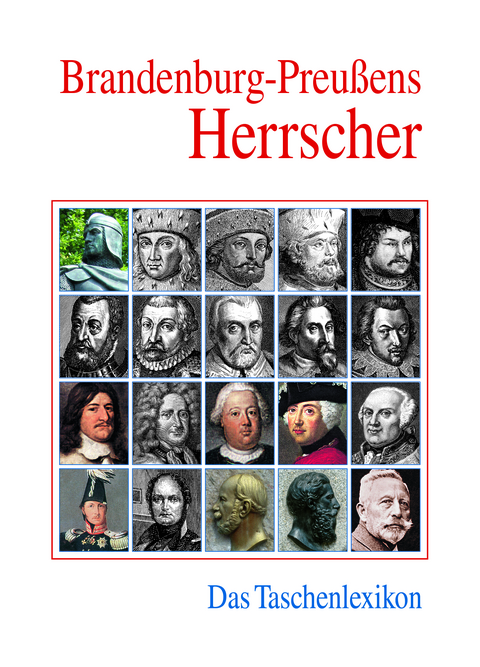 Brandenburg-Preu&szlig;ens Herrscher - G&uuml;nter Rieger