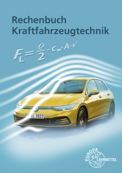 Rechenbuch Kraftfahrzeugtechnik: Lehr- und &Uuml;bungsbuch