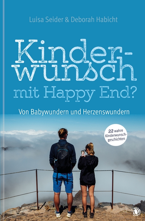 Kinderwunsch mit Happy End? - Luisa Seider, Deborah Habicht