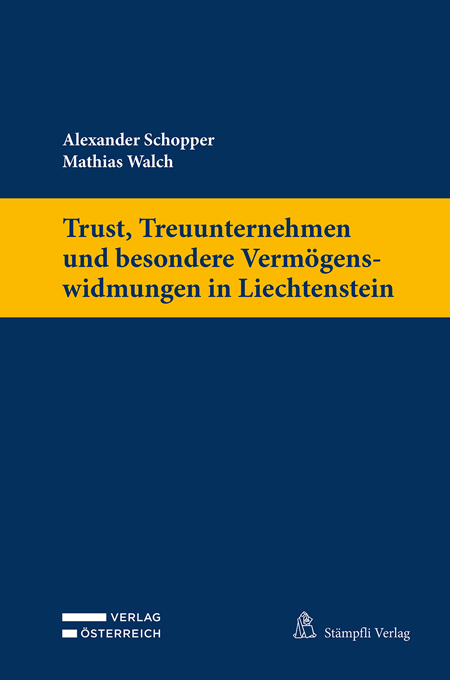 Trust, Treuunternehmen und besondere Verm&ouml;genswidmungen in Liechtenstein - Alexander Schopper, Mathias Walch