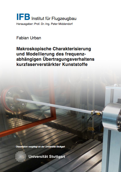Makroskopische Charakterisierung und Modellierung des frequenzabhängigen Übertragungsverhaltens kurzfaserverstärkter Kunststoffe - Fabian Urban