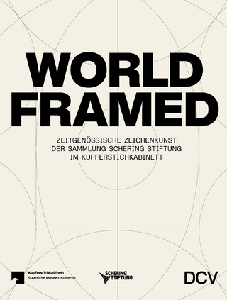 WORLD FRAMED – Zeitgenössische Zeichenkunst der Sammlung Schering Stiftung im Kupferstichkabinett