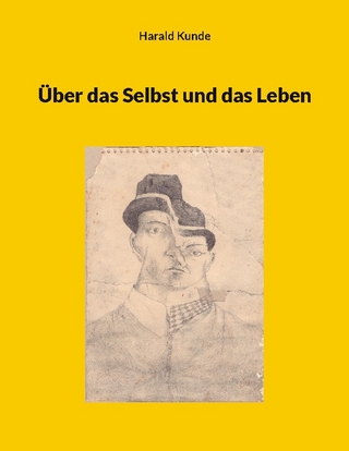Über das Selbst und das Leben