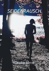 SEIDENRAUSCH - Klaudia Ahrer