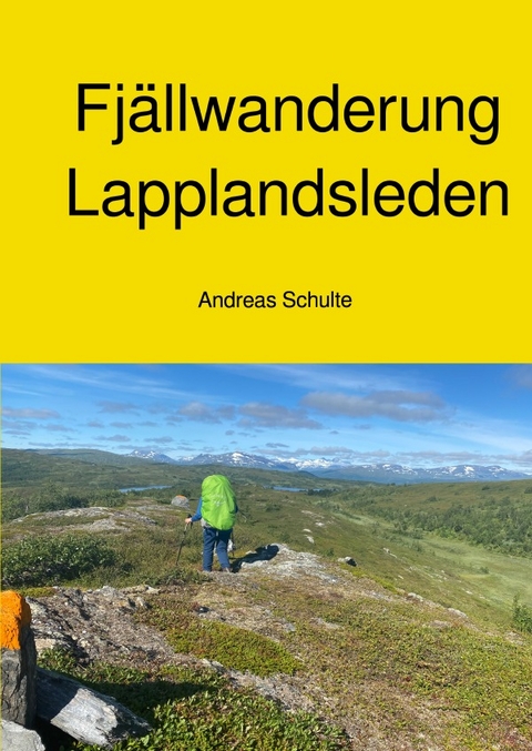Fj&auml;llwanderung - Lapplandsleden - Andreas Schulte