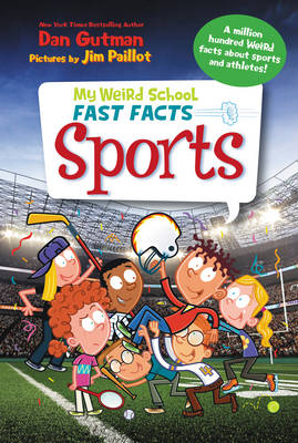 My Weird School Fast Facts: Sports -  Dan Gutman