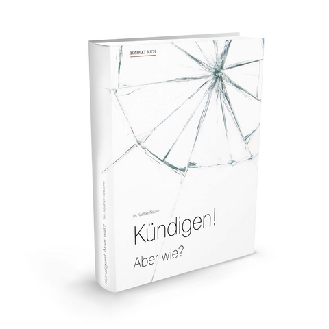 K&uuml;ndigen! Aber wie? - Iris Kastner-Nauke