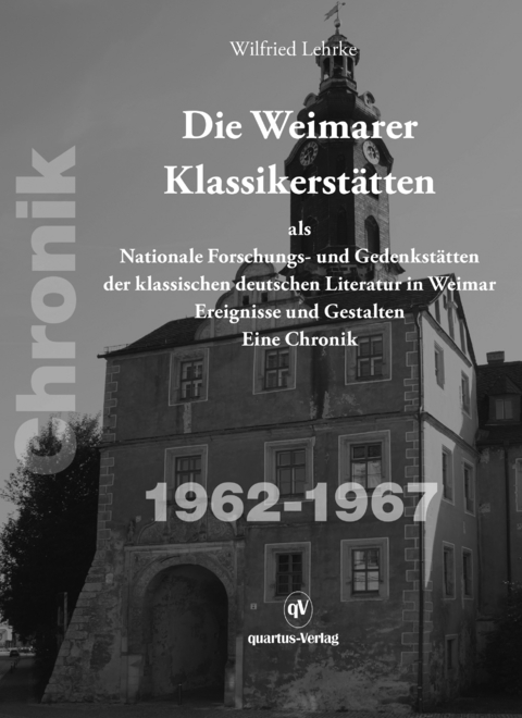 Die Weimarer Klassikerst&auml;tten - Wilfried Lehrke