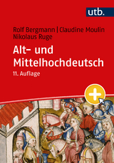 Alt- und Mittelhochdeutsch - Rolf Bergmann, Claudine Moulin, Nikolaus Ruge