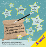 Tr&auml;umen, w&uuml;nschen und philosophieren mit dem Geschichtenzauber - Anita Gaffron