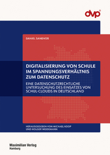 Digitalisierung von Schule im Spannungsverh&auml;ltnis zum Datenschutz - Daniel Sandvo&szlig;