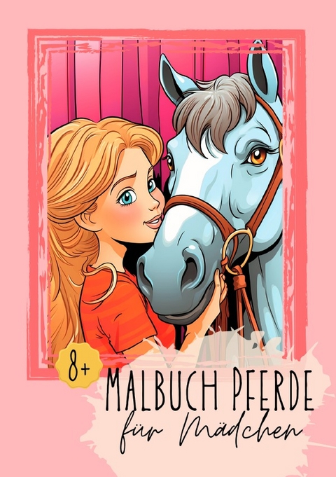 Malbuch Pferde f&uuml;r M&auml;dchen 8+ - Nora Milles