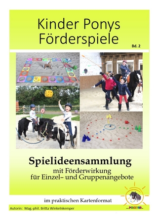 KINDER PONYS F&Ouml;RDERSPIELE Spielideensammlung mit F&ouml;rderwirkung f&uuml;r Einzel- und Gruppenangebote - Britta Winkelnkemper