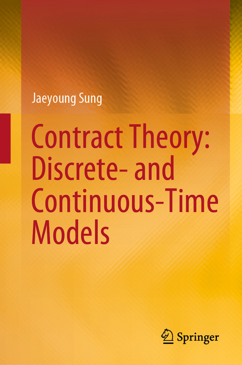 Contract Theory: Discrete- and Continuous-Time Models - Jaeyoung Sung