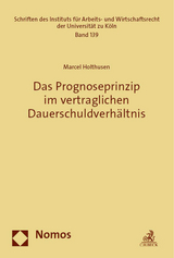Das Prognoseprinzip im vertraglichen Dauerschuldverh&auml;ltnis - Marcel Holthusen