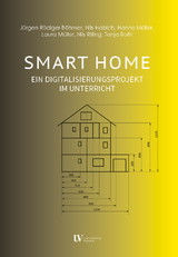 SMART HOME - J&uuml;rgen R&uuml;diger B&ouml;hmer, Nils Habich, Hanno M&uuml;ller, Laura M&uuml;ller, Nils Rilling, Tanja Roth