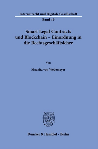 Smart Legal Contracts und Blockchain – Einordnung in die Rechtsgeschäftslehre.