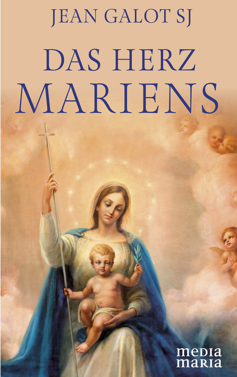 Das Herz Mariens - Jean Galot SJ