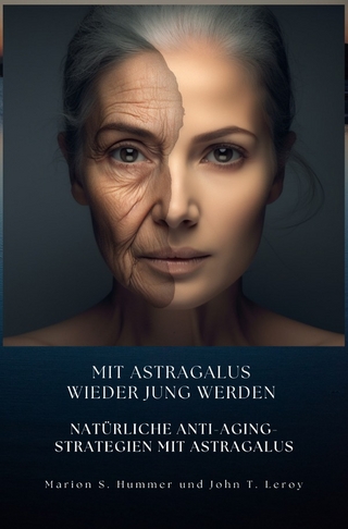 Mit Astragalus wieder jung werden