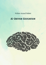 AI-Driven Education - Maher Asaad Baker