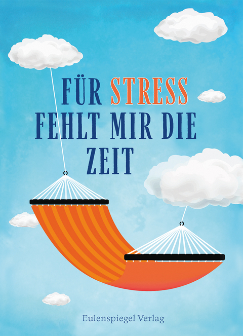 F&uuml;r Stress fehlt mir die Zeit