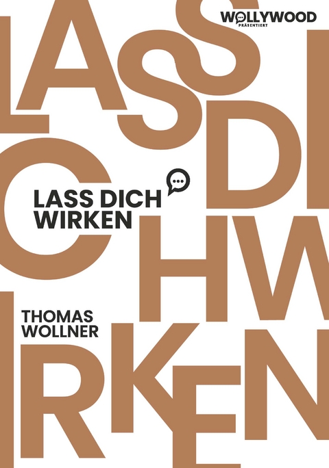 Lass Dich wirken - Thomas Wollner