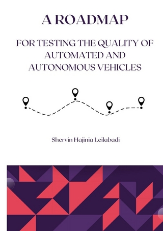 A Roadmap for Testing the Quality of Automated and Autonomous Vehicles