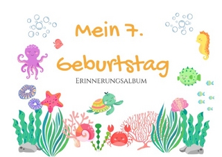 Erinnerungsalbum / 7. Geburtstag - Erinnerungsalbum
