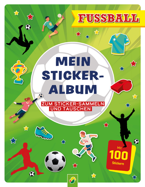 Mein Stickeralbum Fu&szlig;ball mit 100 Stickern