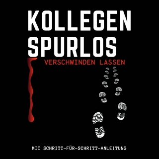 Kollegen spurlos verschwinden lassen