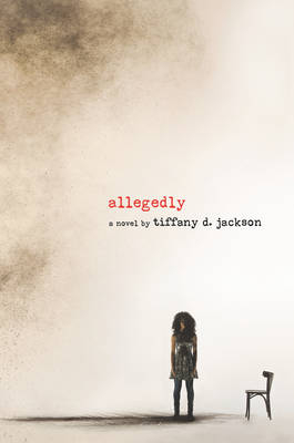 Allegedly -  Tiffany D. Jackson