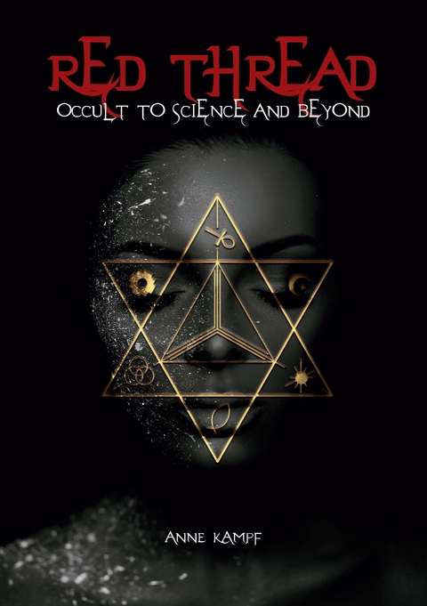 Red Thread: Occult to Science and Beyond - Anne-Marie Kampf