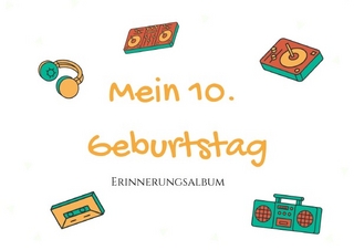Erinnerungsalbum / 10. Geburtstag - Erinnerungsalbum