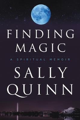Finding Magic -  Sally Quinn