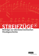 Streifz&uuml;ge 4 - Beitr&auml;ge zur ober&ouml;sterreichischen Musikgeschichte - 