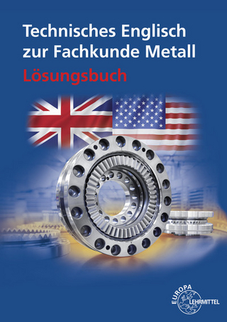 Technisches Englisch zur Fachkunde Metall