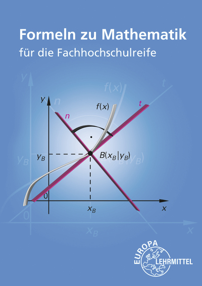 Formeln zu Mathematik f&uuml;r die Fachhochschulreife - Bernhard Grimm