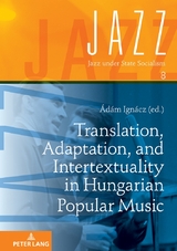 Translation, Adaptation, and Intertextuality in Hungarian Popular Music - 